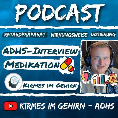 ADHS-Interview mit einem Betroffenen (Medikation: Dosierung & Wirkungsweise) #15 - Kirmes im Gehirn - ADHS
