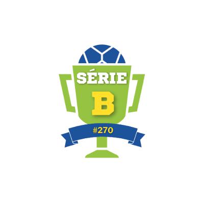 Especial sobre a Série B (Fala, Adriano) #270 Especial sobre a Série B (Fala, Adriano) #270