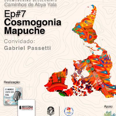 Cosmogonias Decoloniais - Caminhos de Abya Yala - Episódio #7: Cosmogonia Mapuche