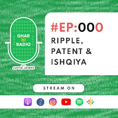 📻GKR Ep.000 : Ripple, Patent & Ishqiya😉 📻GKR Ep.000 : Ripple, Patent & Ishqiya😉