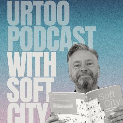 "Inside the Soft City" with David Sim Urtoo Podcast EPISODE #41