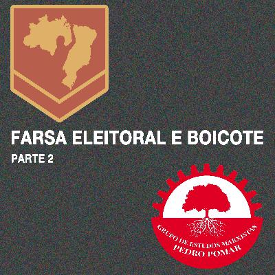 Especial: Farsa eleitoral e boicote - Parte II