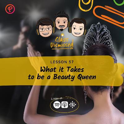 Lesson 57 | What it Takes to be a Beauty Queen | Class Dismissed PH Lesson 57 | What it Takes to be a Beauty Queen | Class Dismissed PH