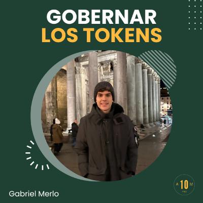 E169: Quien sepa gobernar tokens y electrones, gobernará el futuro. Gabriel Merlo 🇪🇸