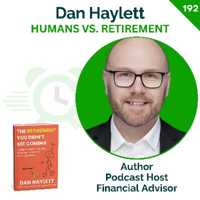 Why Your Financial Plan Will Fail (It's Not the Math) | Dan Haylett | 192
