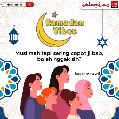 Muslimah Tapi Sering Copot Jilbab, Boleh Nggak Sih?