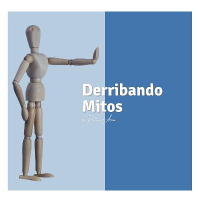 Derribando Mitos Derribando Mitos