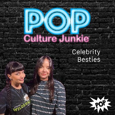 Celebrity Besties Celebrity Besties