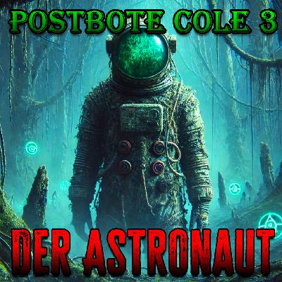 Creepypasta 255# „Postbote Cole 3 – Der Astronaut “