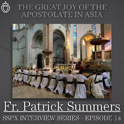 The Joys of the Apostolate in Asia – SSPX Interview Series – Episode 15