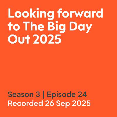 Looking forward to The Big Day Out 2025