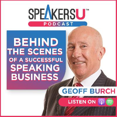 Geoff Burch: Behind The Scenes Of A Successful Speaking Business – #131