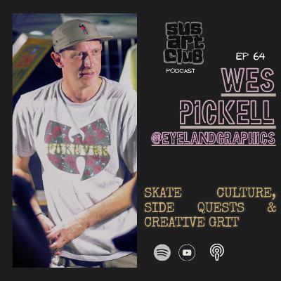 65: Wes of Eyeland Graphics on Skate Culture, Side Quests & Creative Grit.