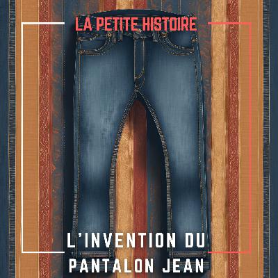 L’Invention du Jean Denim