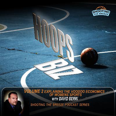 No. 214: Hoops Biz Volume 2: Explaining The Voodoo Economics of Women's Sports with Dr. David Berri