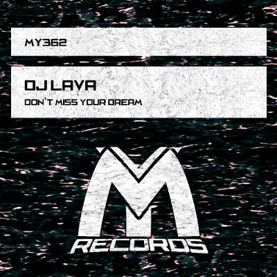DJ Lava - Don't Miss Your Dream (Original Mix)