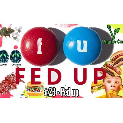 VeganCast#023 - Fed Up