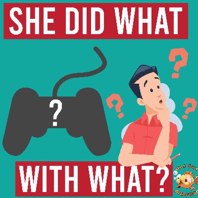 Got Our Attention - S3E16 - She Did What With What?