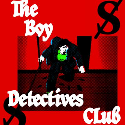 Boy Detectives Club no. 4 -- Missing Bodies!!