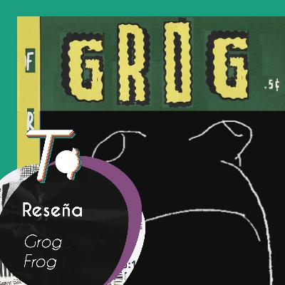 Un álbum hecho en casa // Reseña Grog - Frog