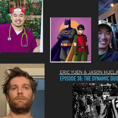 Episode 38: Eric Yuen & Jason Huclack: "The Dynamic Duo"