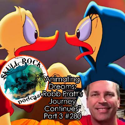 Animating Dreams: Robb Pratt's Journey Continues (Part 3)