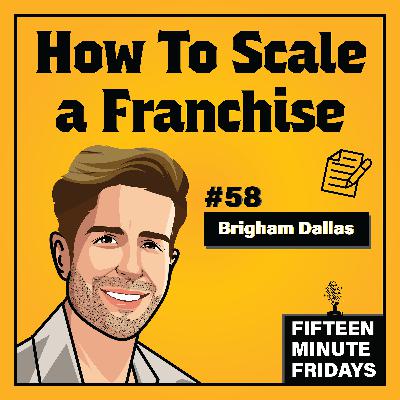 FMF #58: How To Scale a Franchise w/ Brigham Dallas of Hello Sugar