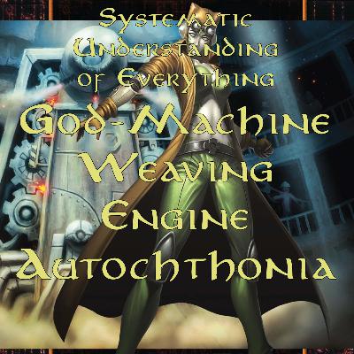 God-Machine Weaving Engine - Autochthonia