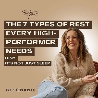 35. The 7 Types of Rest Every High-Performer Needs (Hint: It’s Not Just Sleep) 35. The 7 Types of Rest Every High-Performer Needs (Hint: It’s Not Just Sleep)