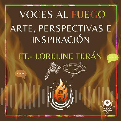 E14 - Arte, perspectivas e inspiración - ft. Loreline Terán