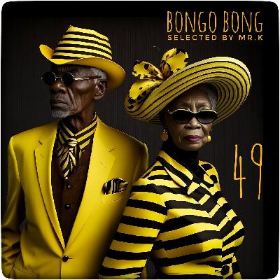 Bongo Bong vol.49 - Selected by Mr.K