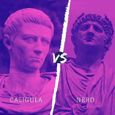 Caligula vs. Nero Caligula vs. Nero