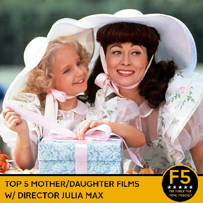 Top 5 Mother/Daughter Films.