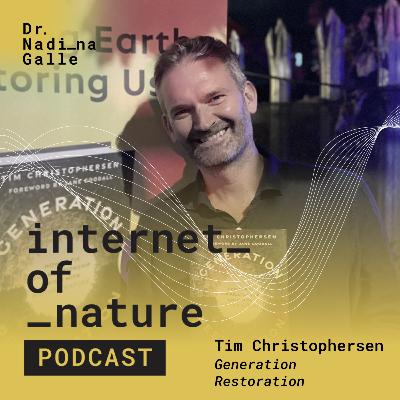S6E2: Nature Is Waiting, It’s Time to Come Home with Tim Christophersen of Generation Restoration S6E2: Nature Is Waiting, It’s Time to Come Home with Tim Christophersen of Generation Restoration