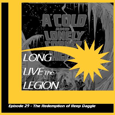 Episode 29 - The Redemption of Reep Daggle