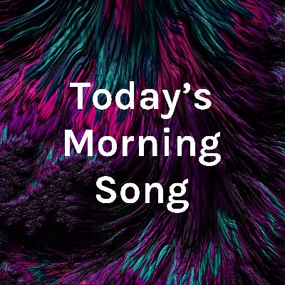 Morning Song - Tuesday after Proper 7