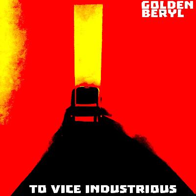To Vice Industrious