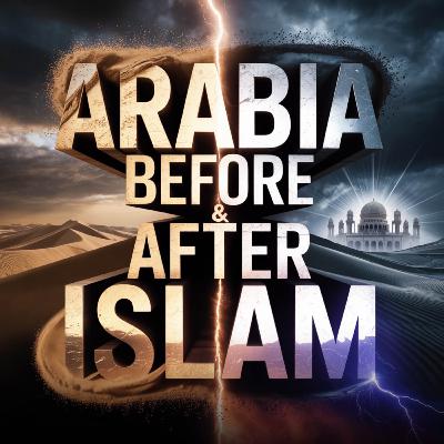 Arabia Before & After Islam – Society aur Culture | Dr Israr Ahmed