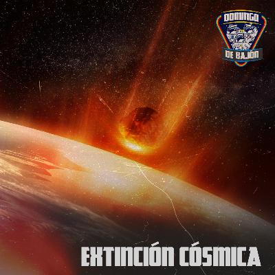 Extinción Cosmica - Episodio 22