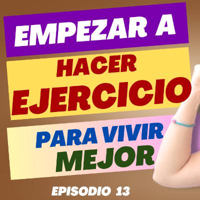 Muévete para vivir mejor — Cómo encontrar tu forma de hacer ejercicio (aunque no te guste) |Ep. 13| Muévete para vivir mejor — Cómo encontrar tu forma de hacer ejercicio (aunque no te guste) |Ep. 13|