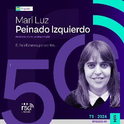 Mari Luz Peinado Izquierdo: El País Exprés, por dentro | T5 - E9