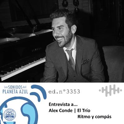 Los Sonidos del Planeta Azul 3353 - Entrevista a ÁLEX CONDE. ‘El Trío’ (27 01 2026) Los Sonidos del Planeta Azul 3353 - Entrevista a ÁLEX CONDE. ‘El Trío’ (27 01 2026)