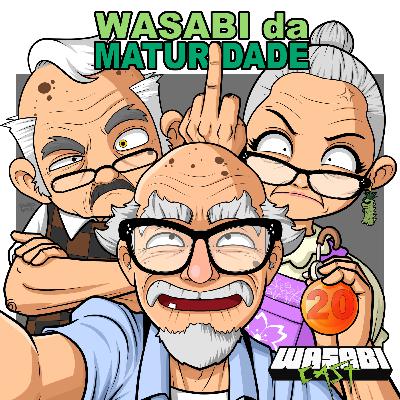 Wasabicast 20 - Wasabi da Maturidade Wasabicast 20 - Wasabi da Maturidade