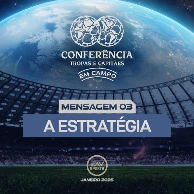 Mensagem 03 - A Estratégia Mensagem 03 - A Estratégia
