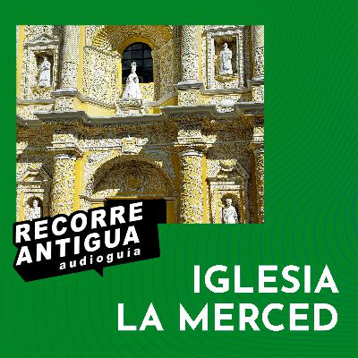 Iglesia y Convento La Merced