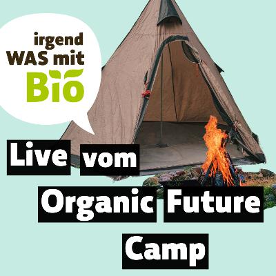 59 - Live vom Organic Future Camp