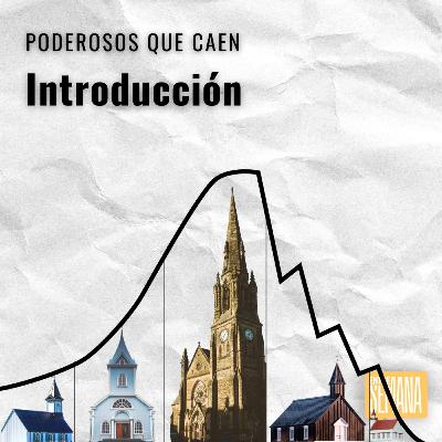 290 - Poderosos que caen: "Introducción"
