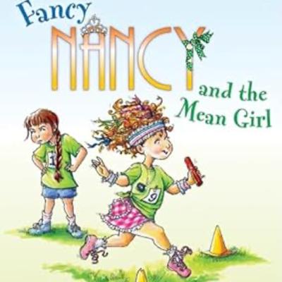 Fancy Nancy and the Mean Girl