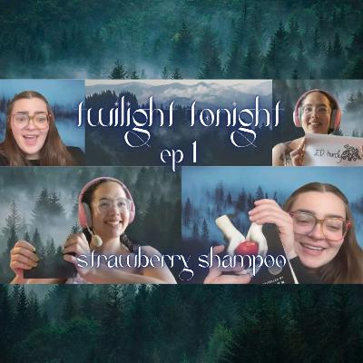 Episode 1: Strawberry Shampoo