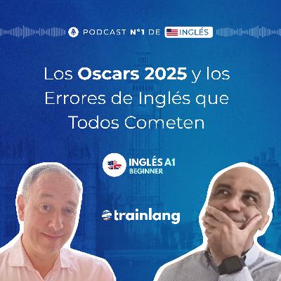 #30 Errores Comunes en Inglés A1: Aprende con los Oscars 2025 | Podcast para aprender inglés | A1